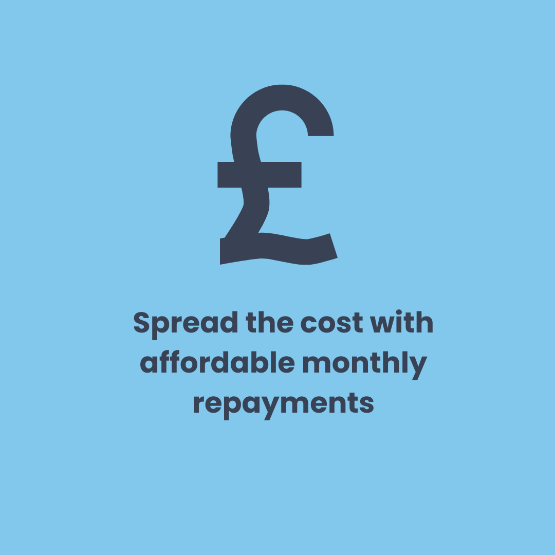 Spread the cost with affordable monthly repayments